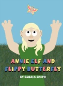 Hardcover Annie Elf and Flippy Butterfly Book