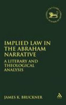 Hardcover Implied Law in the Abraham Narrative: A Literary and Theological Analysis Book