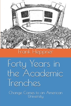 Paperback Forty Years in the Academic Trenches: Change Comes to an American University Book