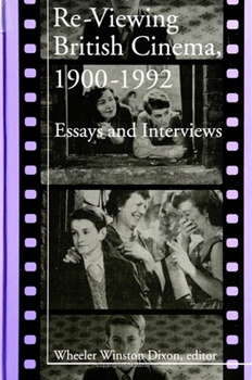 Paperback Re-Viewing British Cinema, 1900-1992: Essays and Interviews Book