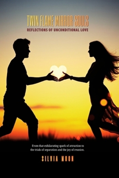 Paperback Twin Flame Mirror Souls: Reflections of Unconditional Love Book