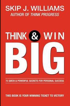 Paperback Think & Win Big: 75 Quick & Powerful Secrets For Personal Success Book