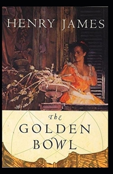 Paperback The Golden Bowl Illustrated Edition Book