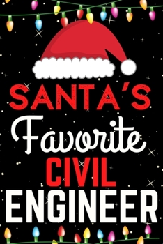 Santa's Favorite civil Engineer: A Super Amazing Christmas civil Engineer Journal Notebook.Christmas Gifts For civil Engineer. Lined 100 pages 6" X9" Handbook Or Dairy.