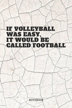 Paperback Notebook: Volleyball Game Training Planner / Organizer / Lined Notebook (6" x 9") Book