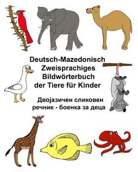 Paperback Deutsch-Mazedonisch Zweisprachiges Bildwörterbuch der Tiere für Kinder [German] Book