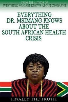 Paperback Everything Dr. Msimang Knows About The South African Health Crisis Book