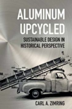 Hardcover Aluminum Upcycled: Sustainable Design in Historical Perspective Book