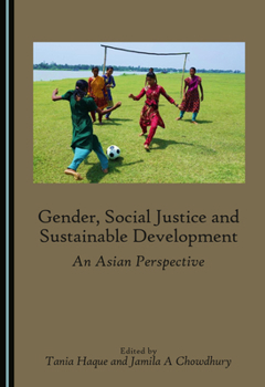 Hardcover Gender, Social Justice and Sustainable Development: An Asian Perspective Book