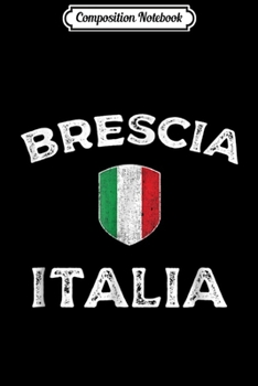 Composition Notebook: Brescia Italia - Brescia Italy - Italian Flag  Journal/Notebook Blank Lined Ruled 6x9 100 Pages