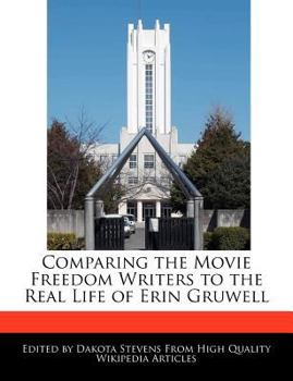 Paperback Comparing the Movie Freedom Writers to the Real Life of Erin Gruwell Book