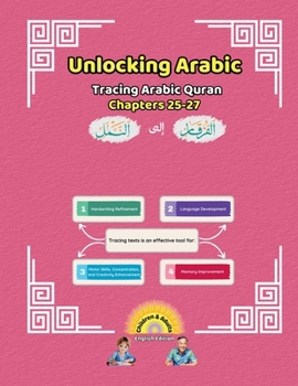 Paperback Unlocking Arabic: Tracing Arabic Quran Chapters 25-27 (Left to Right Edition) Book