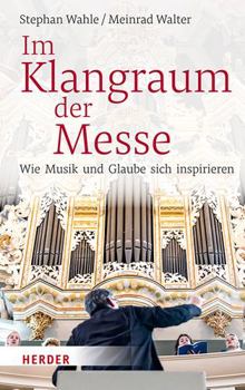 Hardcover Im Klangraum Der Messe: Wie Musik Und Glaube Sich Inspirieren [German] Book