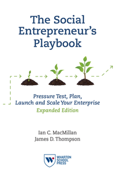 Paperback The Social Entrepreneur's Playbook, Expanded Edition: Pressure Test, Plan, Launch and Scale Your Social Enterprise Book