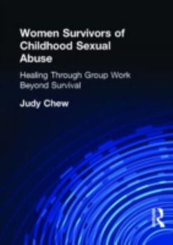 Paperback Women Survivors of Childhood Sexual Abuse: Healing Through Group Work - Beyond Survival Book