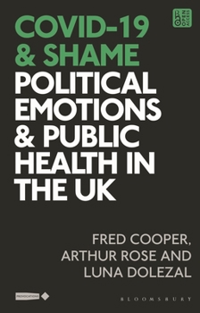 Hardcover COVID-19 and Shame: Political Emotions and Public Health in the UK Book