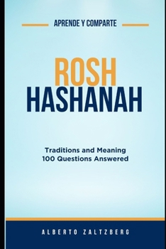 Rosh Hashanah: Traditions, Meaning, and 100 Questions Answered