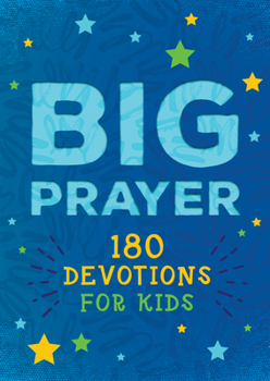 Paperback Big Prayer: 180 Devotions for Kids Book