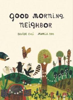 Hardcover Good Morning, Neighbor: (Picture Book on Sharing, Kindness, and Working as a Team, Ages 4-8) Book