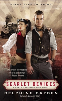 Scarlet Devices - Book #2 of the Steam and Seduction