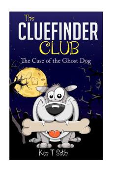 Paperback The CLUE FINDER CLUB: The Case of the Ghost Dog Book