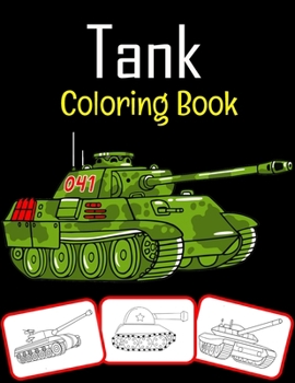 Paperback Tank Coloring Book: Tank Coloring book for kids (100 Pages with various tank images) Book