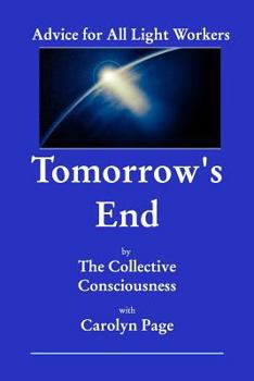 Paperback Tomorrow's End: Advice for All Light Workers Book