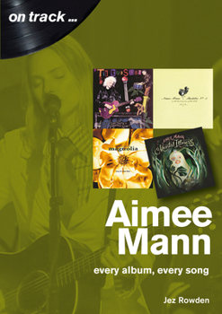 Paperback Aimee Mann: Every Album, Every Song Book