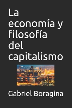 Paperback La economía y filosofía del capitalismo [Spanish] Book