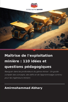 Paperback Maîtrise de l'exploitation minière: 110 idées et questions pédagogiques [French] Book