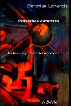 Paperback Du bon usage des tartes à la crème: Proverbes entartrés [French] Book