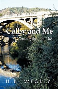 Hardcover Colby and Me: Growing Up in the 50's Book