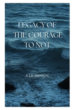 Paperback Legacy of the Courage to Not Book