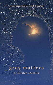 Paperback Grey Matters: Poems About Mental Health and Healing Book