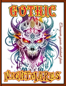 Paperback Gothic Nightmares: Unleash Your Fear in This Bone-Chilling Horror Coloring Book for Adults Book