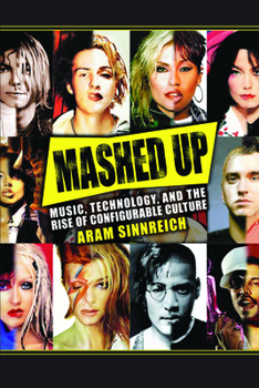 Paperback Mashed Up: Music, Technology, and the Rise of Configurable Culture Book