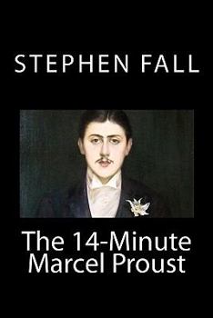 Paperback The 14-Minute Marcel Proust: A Very Short Guide to the Greatest Novel Ever Written Book