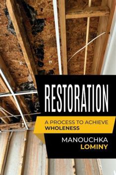 Paperback RESTORATION: A PROCESS TO ACHIEVE WHOLENESS Book
