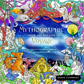 Paperback Mythographic Color and Discover: Voyage: An Artist's Coloring Book of Magical Journeys Book