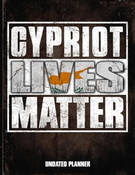 Cypriot Lives Matter Undated Planner: Cyprus Flag Personalized Vintage Gift for Coworker Friend  Planner Daily Weekly Monthly Undated Calendar Organizer Journal