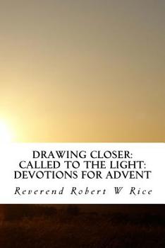 Paperback Drawing Closer: Called to the Light: Devotions for Advent Book
