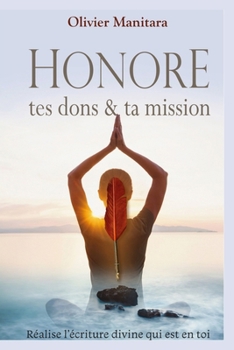 Honore tes dons & ta mission (French Edition)