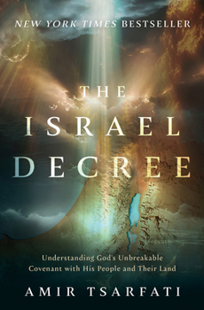 Paperback The Israel Decree: Understanding God's Unbreakable Covenant with His People and Their Land Book