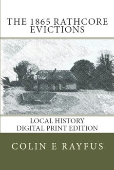 Paperback The 1865 Rathcore evictions: A Local History Book