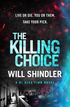 The Killing Choice - Book #2 of the DI Alex Finn