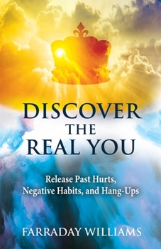 Paperback Discover The Real You: Release Past Hurts, Negative Habits, and Hang-Ups Book