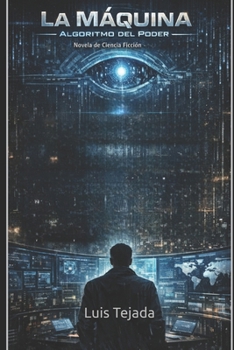 Paperback La Máquina: Algoritmo del Poder Novela de Ciencia Ficción [Spanish] Book