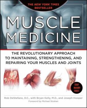 Paperback Muscle Medicine: The Revolutionary Approach to Maintaining, Strengthening, and Repairing Your Muscles and Joints Book