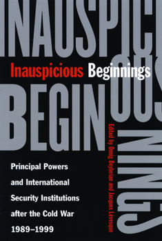 Paperback Inauspicious Beginnings, 7: Principal Powers and International Security Institutions After the Cold War, 1989-1999 Book