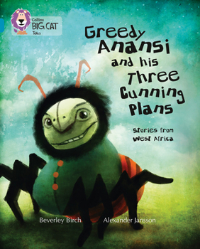 Paperback Greedy Anansi and His Three Cunning Plans: Band 13/Topaz Book